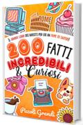 200 Fatti Incredibili & Curiosi: Il grande libro dei quesiti per chi ha fame di sapere + Enigmistica, il mio grande libro dei giochi