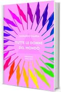 TUTTE LE DONNE DEL MONDO