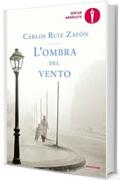 L'ombra del vento (Il Cimitero dei Libri Dimenticati Vol. 1)