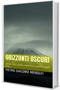 orizzonti oscuri: quattro libri, quattro esperienze, quattro sogni delusi (Africa Vol. 6)