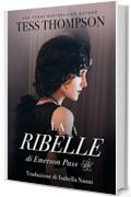 La Ribelle: Di Emerson Pass (Emerson Pass Historical Italian Editions Vol. 4)