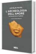 L'archeologia dell'amore. Dal Neanderthal al Taj Mahal