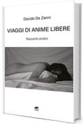 Viaggi di anime libere: Racconti erotici