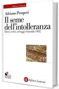 Il seme dell'intolleranza: Ebrei, eretici, selvaggi: Granada 1492