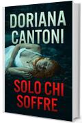 Solo chi soffre (Delitti in prima pagina Vol. 6)