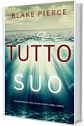 Tutto suo (Un emozionante thriller FBI di Nicky Lyons—Libro 2)