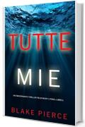 Tutte mie (Un emozionante thriller FBI di Nicky Lyons—Libro 1)