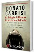 La Trilogia di Marcus, il cacciatore del buio: Il tribunale delle anime, Il cacciatore del buio, Il maestro delle ombre