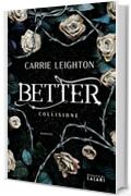 Better. Collisione