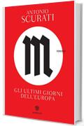 M. Gli ultimi giorni dell'Europa (Il romanzo di Mussolini Vol. 3)