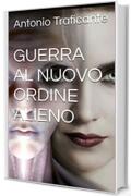 GUERRA AL NUOVO ORDINE ALIENO