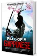 Filosofia GIAPPONESE: Tecniche orientali di sviluppo personale per trovare il tuo Ikigai, liberarti dalle preoccupazioni e raggiungere i tuoi obiettivi in tutta serenità (Crescita Personale Vol. 1)