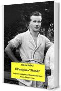 Il partigiano "Mondo": la quarta indagine del maresciallo Gatti (Le indagini del maresciallo Gatti Vol. 4)