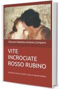 VITE INCROCIATE ROSSO RUBINO: Là dove si tocca il cielo corpo e mente volano