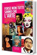 Forse non tutti sanno che l'arte…