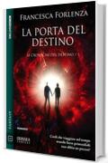 La porta del destino: Le cronache del destino 1