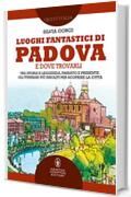 Luoghi fantastici di Padova e dove trovarli