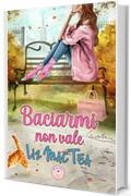 Baciarmi non vale