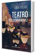 Teatro per sonnambuli