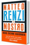 Il mostro: Inchieste, scandali e dossier. Come provano a distruggerti l'immagine. NUOVA EDIZIONE