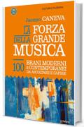 La forza della grande musica. 100 brani moderni e contemporanei da ascoltare e capire