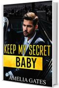 Keep my Secret, Baby: Una storia d&rsquo;amore improbabile