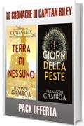 LE CRONACHE DI CAPITAN RILEY: Pack Promozionale: TERRA DI NESSUNO + I GIORNI DELLA PESTE (LE AVVENTURE DI CAPITAN RILEY)