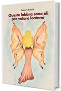 Queste labbra sono ali per volare lontano