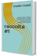 raccolta #1: mamma ho caldo; il pompiere anti nudista; storia di un nudista molto sfortunato; il pi&ugrave; grande amore della mia vita; da naturista a tessile e viceversa;