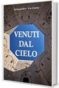 VENUTI DAL CIELO: Un passato che parla (Le vicende del colonnello "Loc")