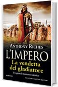 L'impero. La vendetta del gladiatore