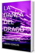 LA DANZA DEL DRAGO: Romanzo