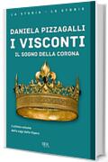 I visconti. Il sogno della corona