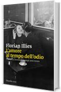 L'amore al tempo dell'odio: Una storia sentimentale degli anni trenta