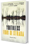 Youthless. Fiori di strada