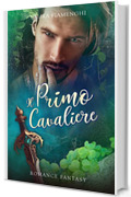 Il Primo Cavaliere: Romance Fantasy: Vol. 6 (Le Streghe di Villacorta)