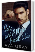 Solo un'altra possibilità (I Beckett Miliardari Vol. 2)