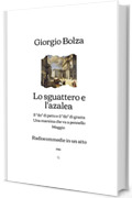 Lo sguattero e l'azalea: con Il “do” di petto e il “do” di grazia, Una marsina che va a pennello, Maggio - Radiocommedie in un atto (1945)