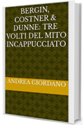 Bergin, Costner & Dunne: tre volti del Mito Incappucciato