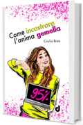 Come incastrare l'anima gemella (BrandNewRomance DriEditore Vol. 22)