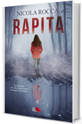 RAPITA: (Roberto Marazzi vol.5) - Romanzo Thriller Psicologico