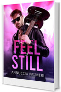 FEEL IT STILL