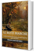 Le notti bianche: Versione integrale impreziosita da tredici dipinti di Julius Von Klever