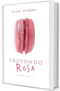 PROFONDO ROSA: Raccolta di racconti erotici - Il meglio della narrativa Porno Kitsch - Solo per adulti (Racconti erotici XXX Vol. 3)