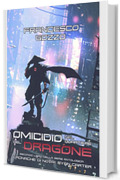 Omicidio nel Quartiere del Dragone (Cronache di Nova: Ryan Carter Vol. 2)