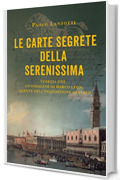 Le carte segrete della Serenissima