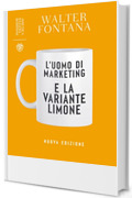 L'uomo di marketing e la variante limone: Nuova edizione