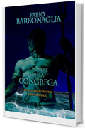 Il potere della Congrega: La profezia della fine e dell’inizio sta per essere svelata e la sua comprensione è di vitale importanza per la Congrega e per il mondo intero