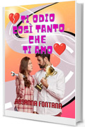 Ti odio così tanto che ti amo