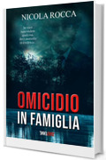 OMICIDIO IN FAMIGLIA: (Roberto Marazzi vol.2) - Romanzo giallo